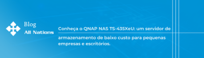 Conheça o QNAP NAS TS-435XeU: um servidor de armazenamento de baixo custo para pequenas empresas e escritórios.